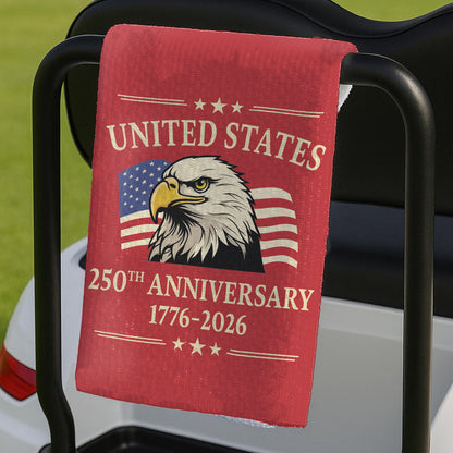 250 Years Anniversary 1776–2026 Golf Towel, Patriotic 4th of July Golf Club Towel, Gift for Golfers 684006