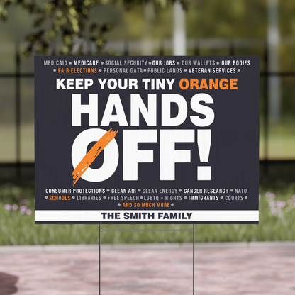 Hands Off Yard Sign – Personalized 8647 Anti Trump Political Protest Sign, Get Your Tiny Orange Hands Off Republican Resistance 682178
