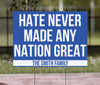 Hate Never Made Any Nation Great Yard Sign – Personalized Anti-Hate Political Statement, Custom Political Yard Sign 682204