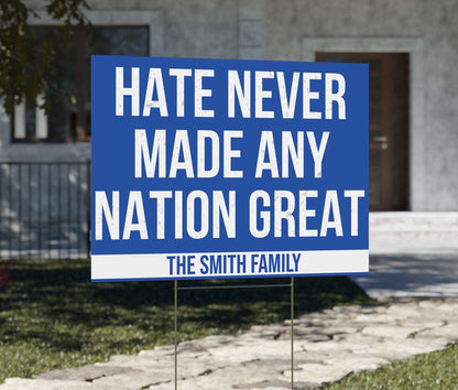 Hate Never Made Any Nation Great Yard Sign – Personalized Anti-Hate Political Statement, Custom Political Yard Sign 682204