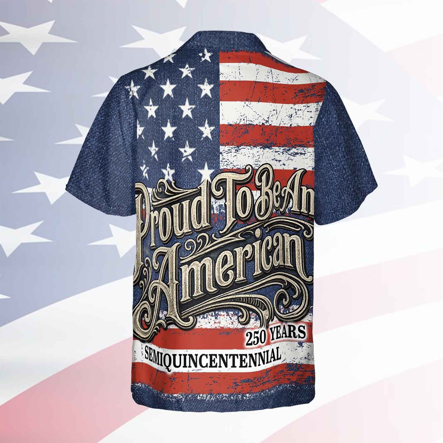 Patriotic 250 Years Hawaiian Shirt, Proud to Be an American AOP Hawaii Shirt, Vintage USA 1776–2026 Shirt 684911