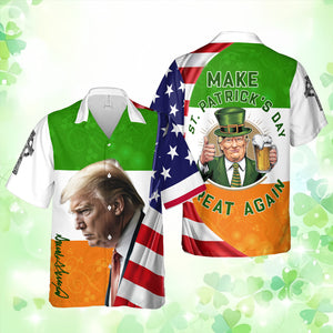 Trump Make St. Patrick's Great Again US Flag Hawaiian Shirt| St. Patrick's Day 3D Shirt | Trump Hawaiian Shirt 681928- GOP