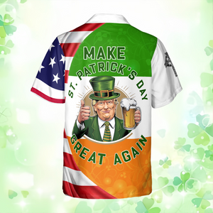 Trump Make St. Patrick's Great Again US Flag Hawaiian Shirt| St. Patrick's Day 3D Shirt | Trump Hawaiian Shirt 681928- GOP