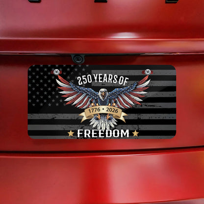 250 Years of Freedom License Plate | Patriotic Eagle 4th of July 1776–2026 License Plate 684128