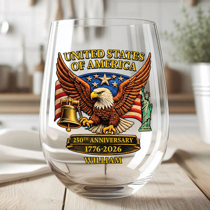 Custom Name USA 250 Years Anniversary Wine Glass | Patriotic Eagle Bell 1776–2026 Wine Glass 684263