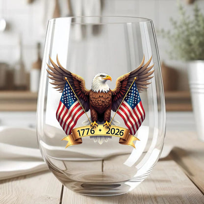 American Eagle and US Flag 250 Years Wine Glass | Happy 250th Birthday USA | Patriotic 4th of July Glass | Independence Day Wine Glass 682563