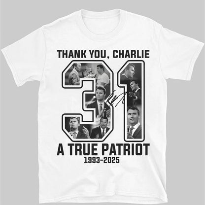 Thank you Charlie 31 A True Patriot Shirt | Rest In Peace Charlie Kirk | Justice Charlie Kirk Memorial Shirt 683014