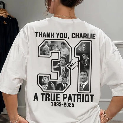 Thank you Charlie 31 A True Patriot Shirt | Rest In Peace Charlie Kirk | Justice Charlie Kirk Memorial Backside Shirt 683013