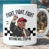 Nothing Will Stop Me | Trump Fight 2024 Mug | Trump Pennsylvania Rally | Trump Fight Mug T1117 - GOP