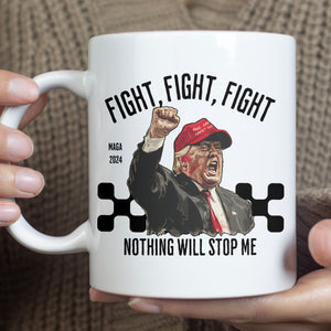 Nothing Will Stop Me | Trump Fight 2024 Mug | Trump Pennsylvania Rally | Trump Fight Mug T1117 - GOP