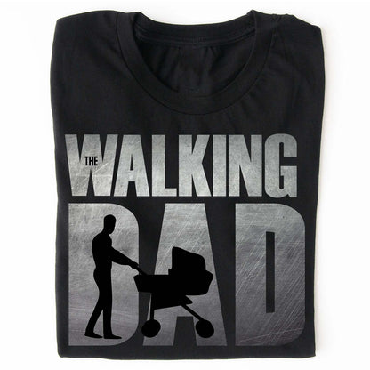 The Walking Dad Shirt – Funny Dad T-Shirt | Cool Dad Graphic Tee, Best Father’s Day Gift Idea, Humorous Dad Shirt 682289