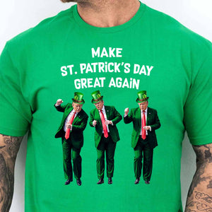 Trump Dancing Make St. Patrick's Day Great Again, St. Patrick's Day Shirt, Funny Trump Bright Shirt 681895- GOP