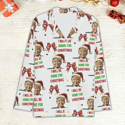 I'll Be Home For Christmas, Coquette Bow Trump Christmas Pajamas, Family Christmas Shirt M1780- GOP