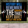 History Will Remember Political Protest Lawn Sign - 8647 Anti Trump Yard Sign, Anti-MAGA Protest 682194