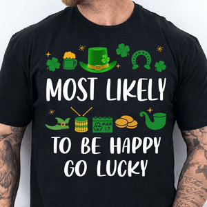 Custom Text Most Likely To St. Patricks Day Shirt, Personalized Funny St Patrick's Day Shirt, Matching St. Patrick's Day Shirt 681902