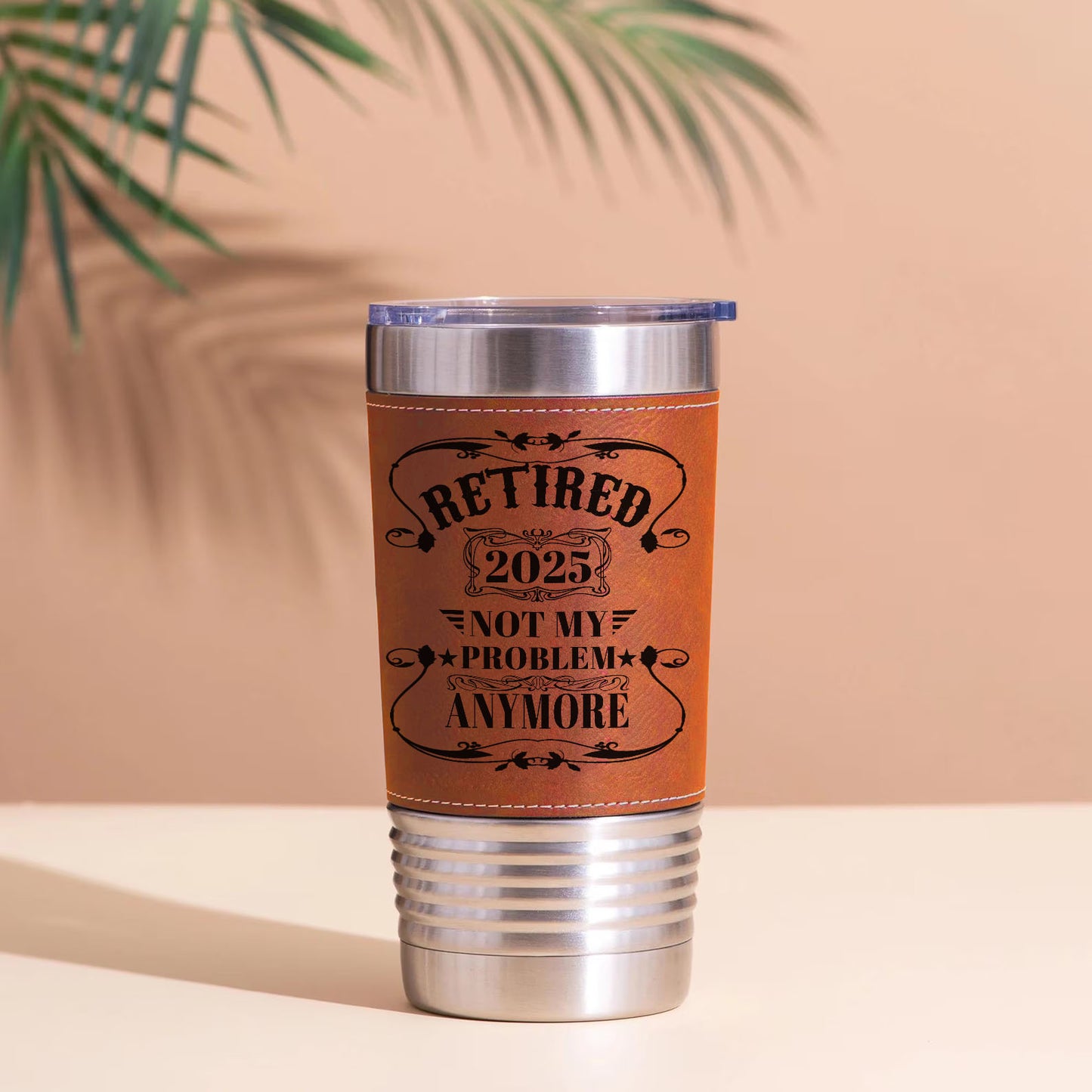 Not My Problem Anymore Leather Tumbler, Retirement Gift Leather Tumbler, Father’s Day Gift, Gift for Him, Dad, Husband 683854