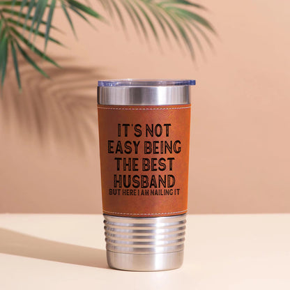 It’s Not Easy Being the Best Husband Leather Tumbler, Best Husband Leather Tumbler, Valentine Gift for Him 683878