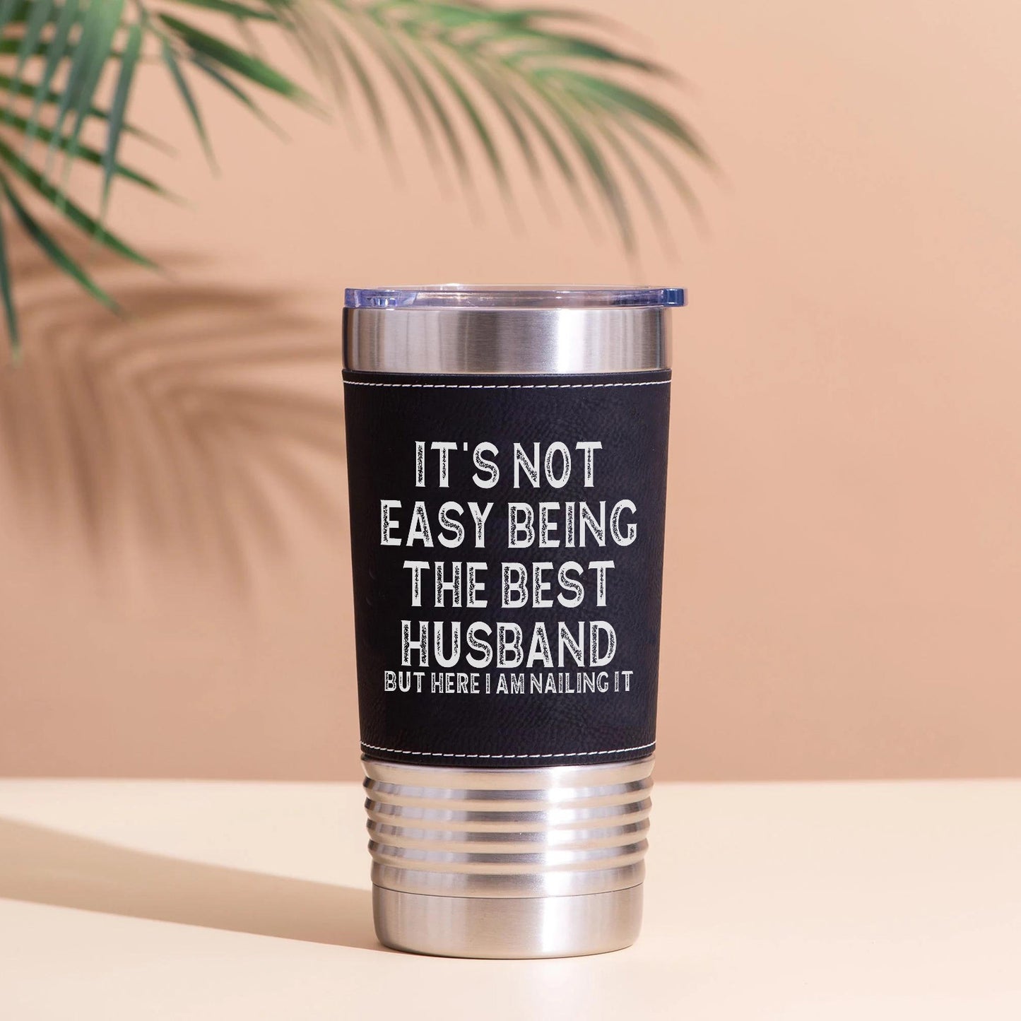 It’s Not Easy Being the Best Husband Leather Tumbler, Best Husband Leather Tumbler, Valentine Gift for Him 683878