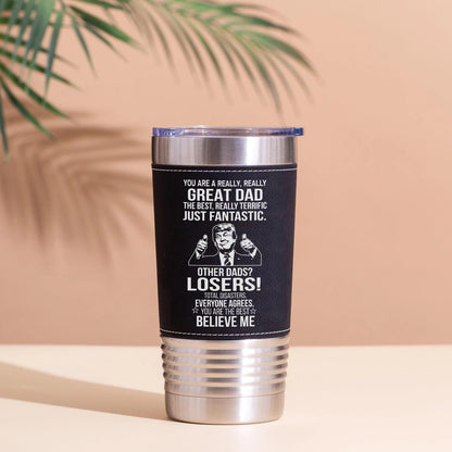 Custom You Are a Really, Really Great Dad, Mom Leather Tumbler, Funny Trump Leather Tumbler 683799 – GOP