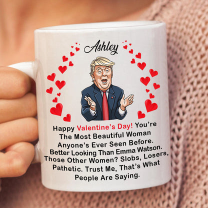 You're The Most Beautiful Woman Valentine's Day Mug, Donald Trump Greeting Mug, Gift For Her, For Wife Girlfriend Mom 681987 - GOP