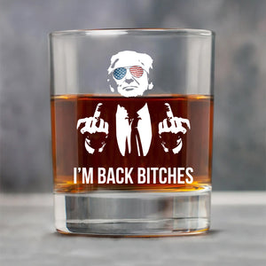 I'm Back Bitches | Trump Won 2024 Whisky Glass | Trump 47th President Print Whisky Glasses T1748 - GOP