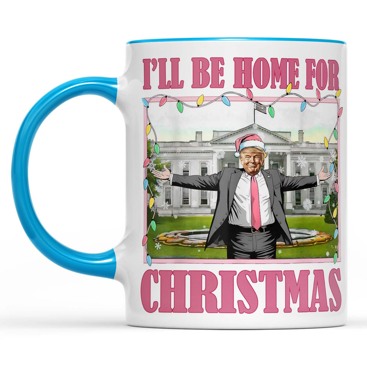 I'll Be Home For Christmas, Funny Trump Christmas Mug, Trump 47th President White Mug Accent Mug T1732 - GOP