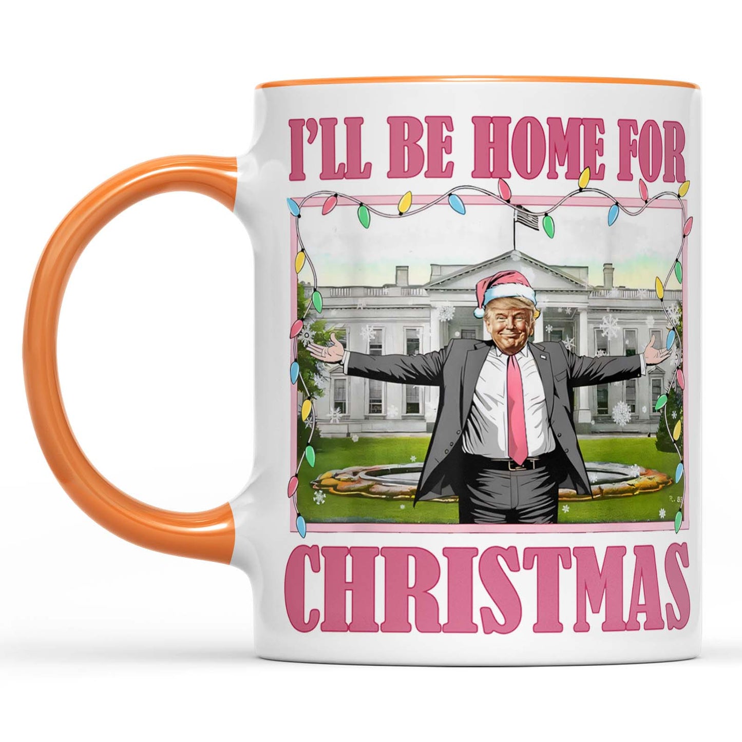 I'll Be Home For Christmas, Funny Trump Christmas Mug, Trump 47th President White Mug Accent Mug T1732 - GOP