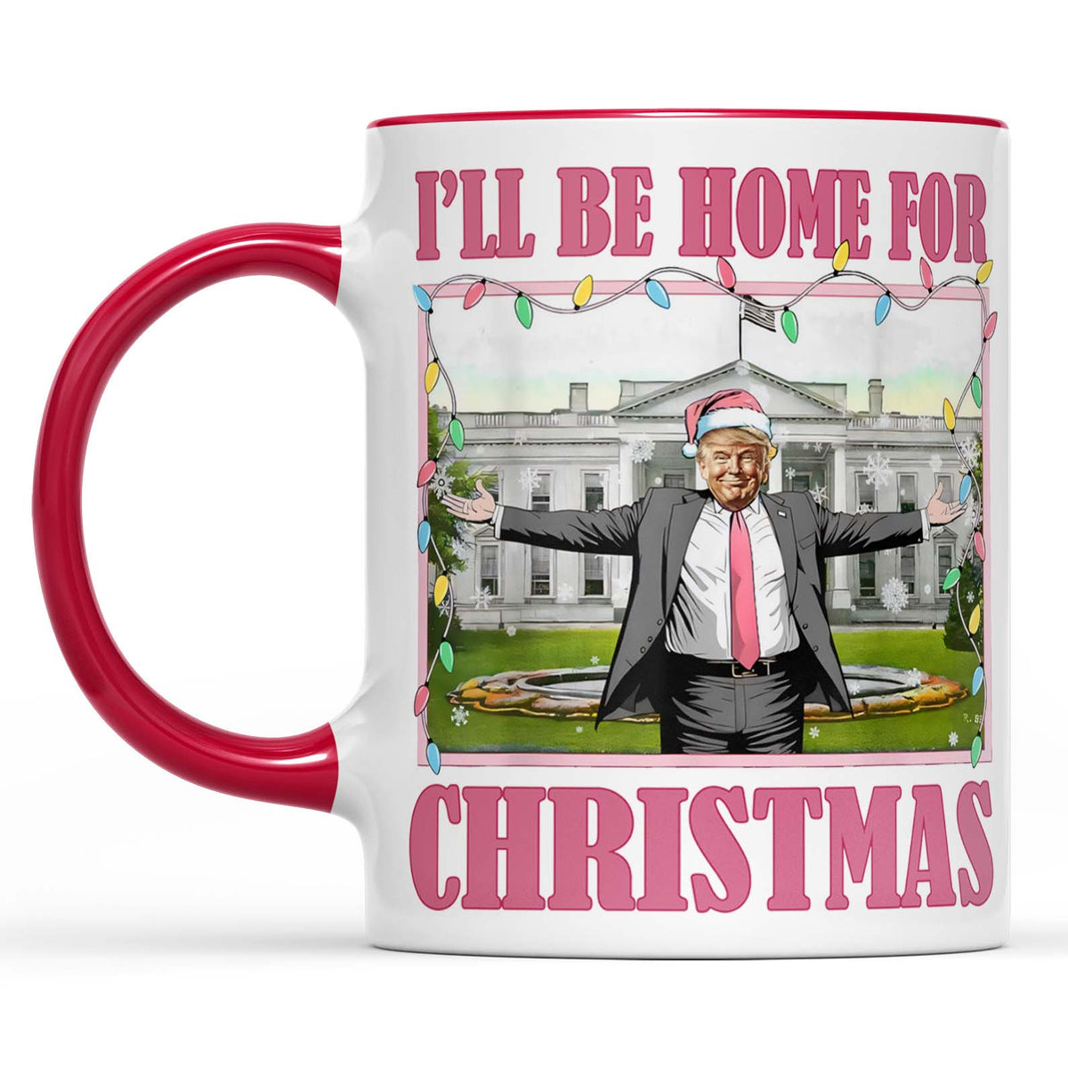 I'll Be Home For Christmas, Funny Trump Christmas Mug, Trump 47th President White Mug Accent Mug T1732 - GOP