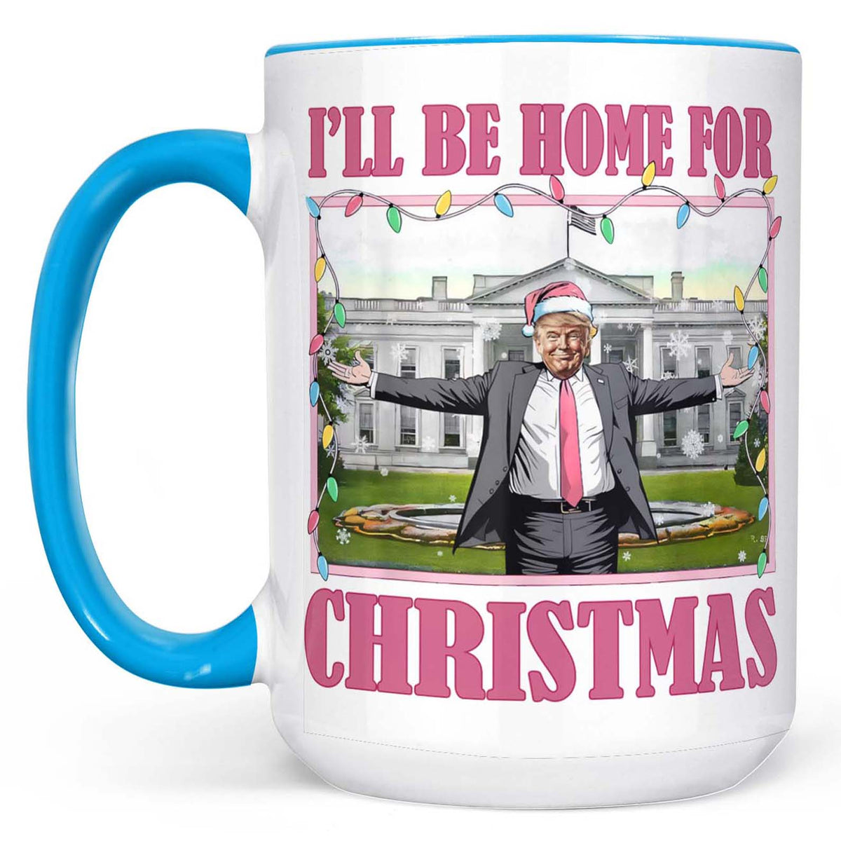 I'll Be Home For Christmas, Funny Trump Christmas Mug, Trump 47th President White Mug Accent Mug T1732 - GOP