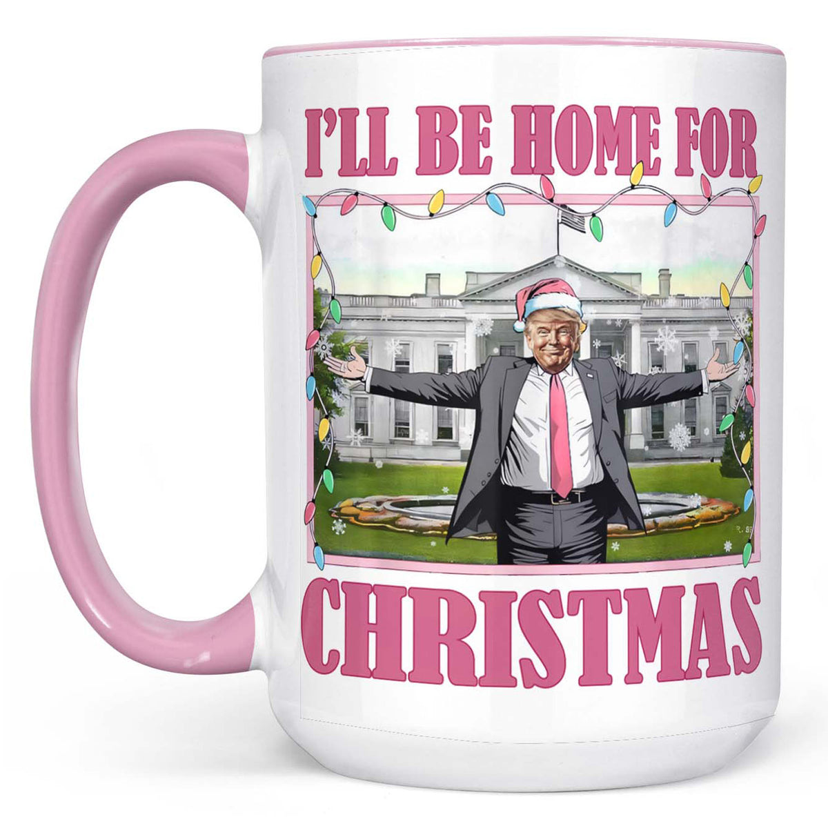 I'll Be Home For Christmas, Funny Trump Christmas Mug, Trump 47th President White Mug Accent Mug T1732 - GOP