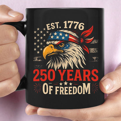 250 Years Of Freedom Mug | Happy 250th Birthday USA | America 250th Anniversary Black Mug 682533