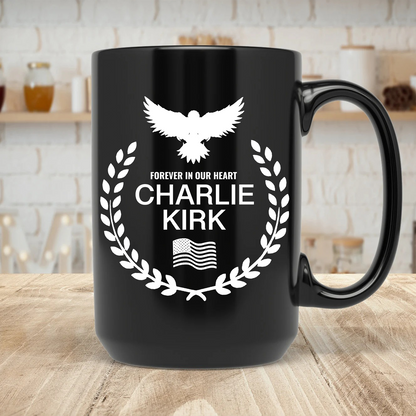 Charlie Kirk Memorial Mug – Patriotic Eagle Wreath “Forever in Our Hearts” Black Mug, Conservative Tribute Gift, Justice for Charlie Kirk 682827
