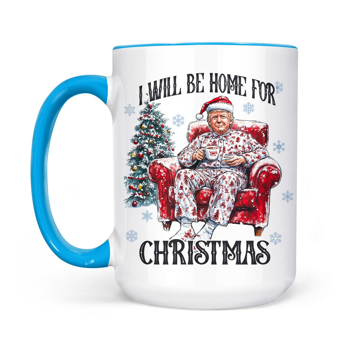 I Will Be Home For Christmas, Funny Trump Christmas Mug, Trump 47th President White Mug Accent Mug T1719 - GOP