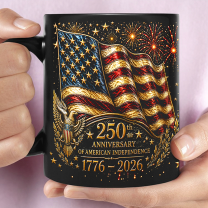 250 Years Anniversary Coffee Mug, Patriotic American Independence 1776-2026 4th Of July Black Mug 685322