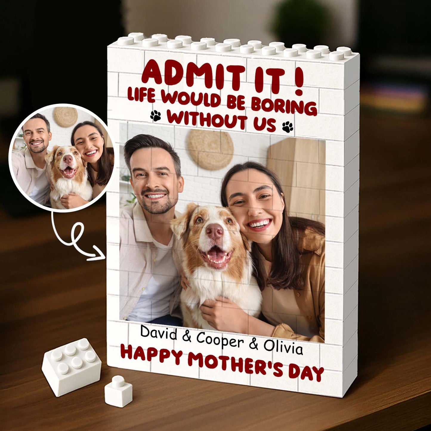 Custom Photo Building Brick Blocks | Life Is Boring Without Us | Personalized Gift For Mother's Day 684300