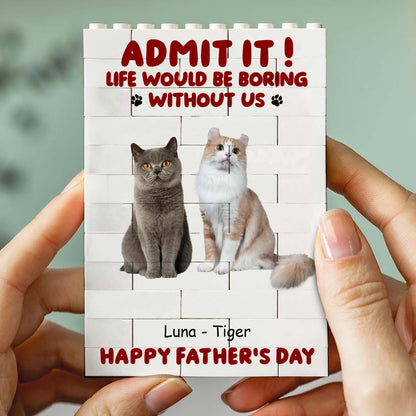 Custom Photo Building Brick Blocks | Life Is Boring Without Us | Personalized Gift For Father's Day 684300