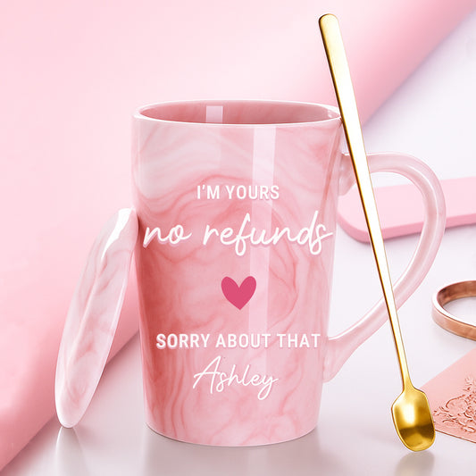 I’m Yours No Refunds Sorry About That Mug | Custom Name Coffee Mug | Funny Couple Gift | Valentine Pink Ceramic Mug 683957