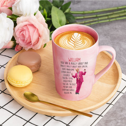 You Are a Really Great Dad Mug | Funny Trump Coffee Mug for Dad | Donald Trump Pink Ceramic Mug 683962 - GOP