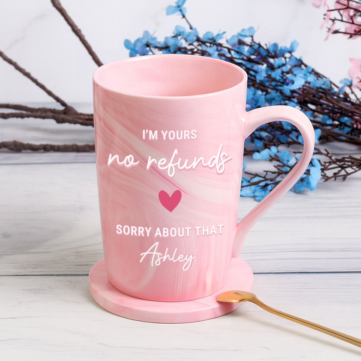 I’m Yours No Refunds Sorry About That Mug | Custom Name Coffee Mug | Funny Couple Gift | Valentine Pink Ceramic Mug 683957