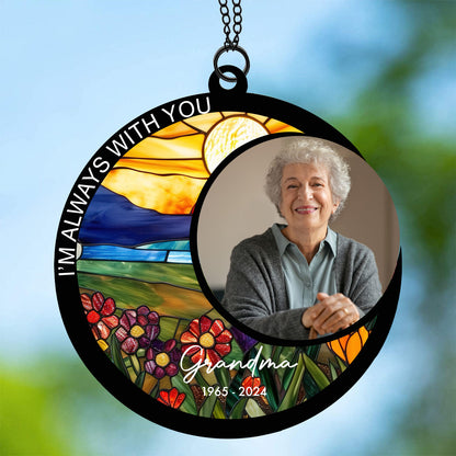 I'm Always With You Suncatcher Ornament, Custom Photo Suncatchers, Gift For Family, Memorial Gift Ornament 681955