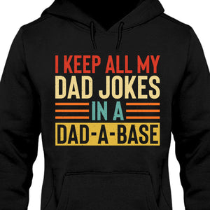 I Keep All My Dad Jokes Shirt T709