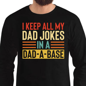 I Keep All My Dad Jokes Shirt T709