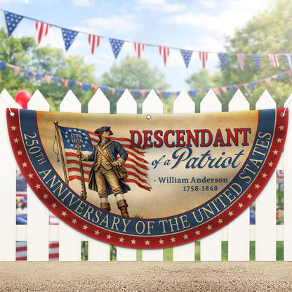 Custom Descendant of a Patriot Semicircle Flag | 250 Years of Freedom 1776–2026 Flag | 4th of July Decor 684574