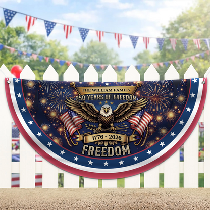 Personalized 250 Years Anniversary USA Semicircle Flag | Patriotic USA 250 Years Of Freedom Banner 684539