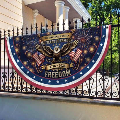 Personalized 250 Years Anniversary USA Semicircle Flag | Patriotic USA 250 Years Of Freedom Banner 684539