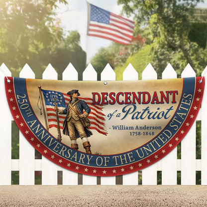 Custom Descendant of a Patriot Semicircle Flag | 250 Years of Freedom 1776–2026 Flag | 4th of July Decor 684574