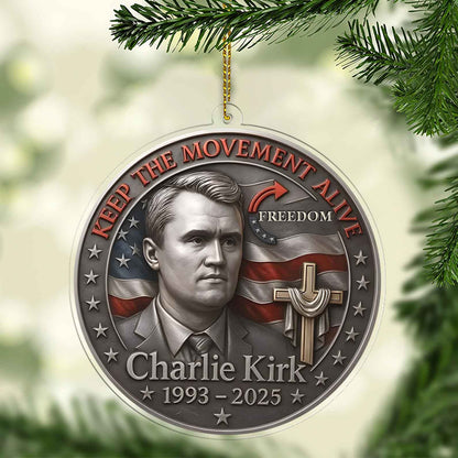 Charlie Kirk Keep The Movement Alive Acrylic Ornament | Freedom 1993–2025 Christmas Ornament 683245