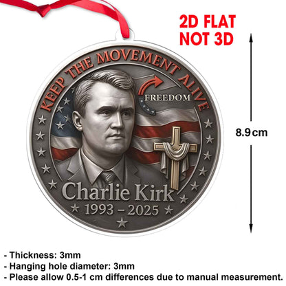 Charlie Kirk Keep The Movement Alive Acrylic Ornament | Freedom 1993–2025 Christmas Ornament 683245