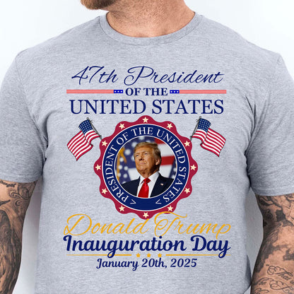 Donald Trump Inauguration Day 2025 Shirt, 47th US President Inauguration Shirt, Trump Vance 2025 Inauguration Shirt 681879