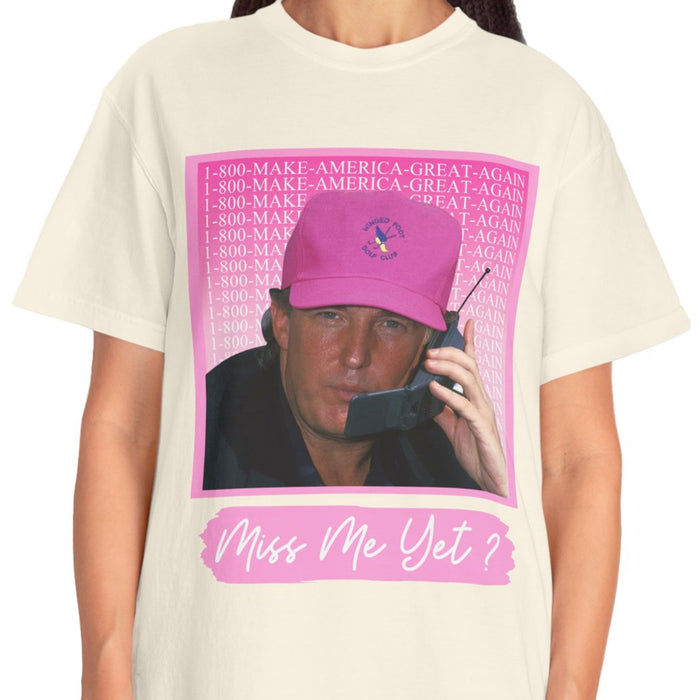 Miss Me Yet TRUMP Shirt | Donald Trump Homage Shirt | Donald Trump Fan Tees C910 - GOP